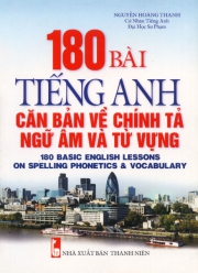180 bài tiếng Anh căn bản về chính tả ngữ âm và từ vựng