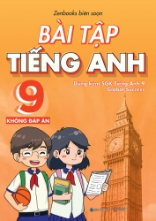 Bài tập tiếng Anh lớp 9 - Không đáp án (dùng kèm SGK Tiếng Anh 9 Global Success)