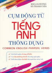 Cụm động từ tiếng Anh thông dụng - Common Phrasal Verbs - Mai Lan Hương & Hà Thanh Uyên