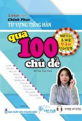 Chinh phục từ vựng tiếng Hàn qua 100 chủ đề với Châu Thùy Trang