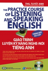 Giáo trình luyện kỹ năng nghe - nói tiếng Anh - trình độ sơ cấp (kèm CD)