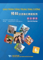 Giáo trình tiếng Trung tăng cường - Giáo trình tổng hợp - Tập 6 (bản màu)