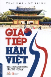 Giao tiếp Hàn Việt trong cuộc sống hàng ngày - Thái Hòa & Mỹ Trinh
