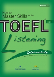 How to Master Skills for the TOEFL iBT: Listening Intermediate (kèm CD)