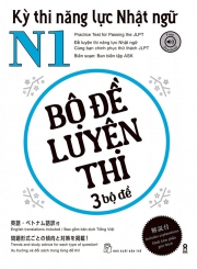 Kỳ thi năng lực Nhật ngữ N1 - Bộ đề luyện thi - 3 bộ đề