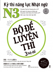 Kỳ thi năng lực Nhật ngữ N3 - Bộ đề luyện thi - 3 bộ đề