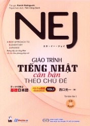 NEJ - Giáo trình tiếng Nhật căn bản theo chủ đề - vol 1 (kèm CD)