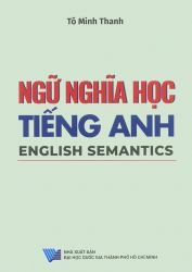 Ngữ nghĩa học tiếng Anh - English Semantics - Tô Minh Thanh