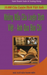 Những mẫu câu luyện dịch Việt - Anh qua báo chí