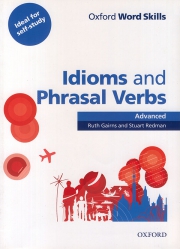 Oxford Word Skills - Idioms And Phrasal Verbs - Advanced