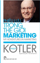 Phiêu lưu trong thế giới marketing - Philip Kotler