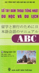 Sổ tay đàm thoại tiếng Nhật du học và du lịch ABC (kèm CD)