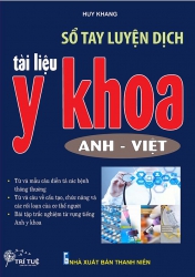 Sổ tay luyện dịch tài liệu y khoa Anh - Việt