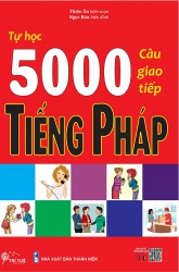 Tự học 5000 câu giao tiếp tiếng Pháp
