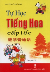 Tự học tiếng Hoa cấp tốc - Nguyễn Lê Như Khôi (kèm CD)
