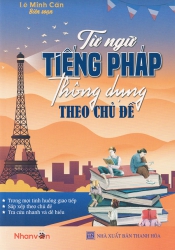 Từ ngữ tiếng Pháp thông dụng theo chủ đề