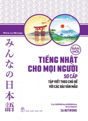 Tiếng Nhật cho mọi người Minna no Nihongo (Bản mới) - Sơ cấp - Tập viết theo chủ đề với các bài văn 