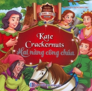 Truyện song ngữ Anh Việt - Kate crackernuts - Hai nàng công chúa