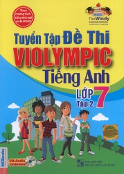 Tuyển tập đề thi ViOlympic tiếng Anh lớp 7 - tập 2
